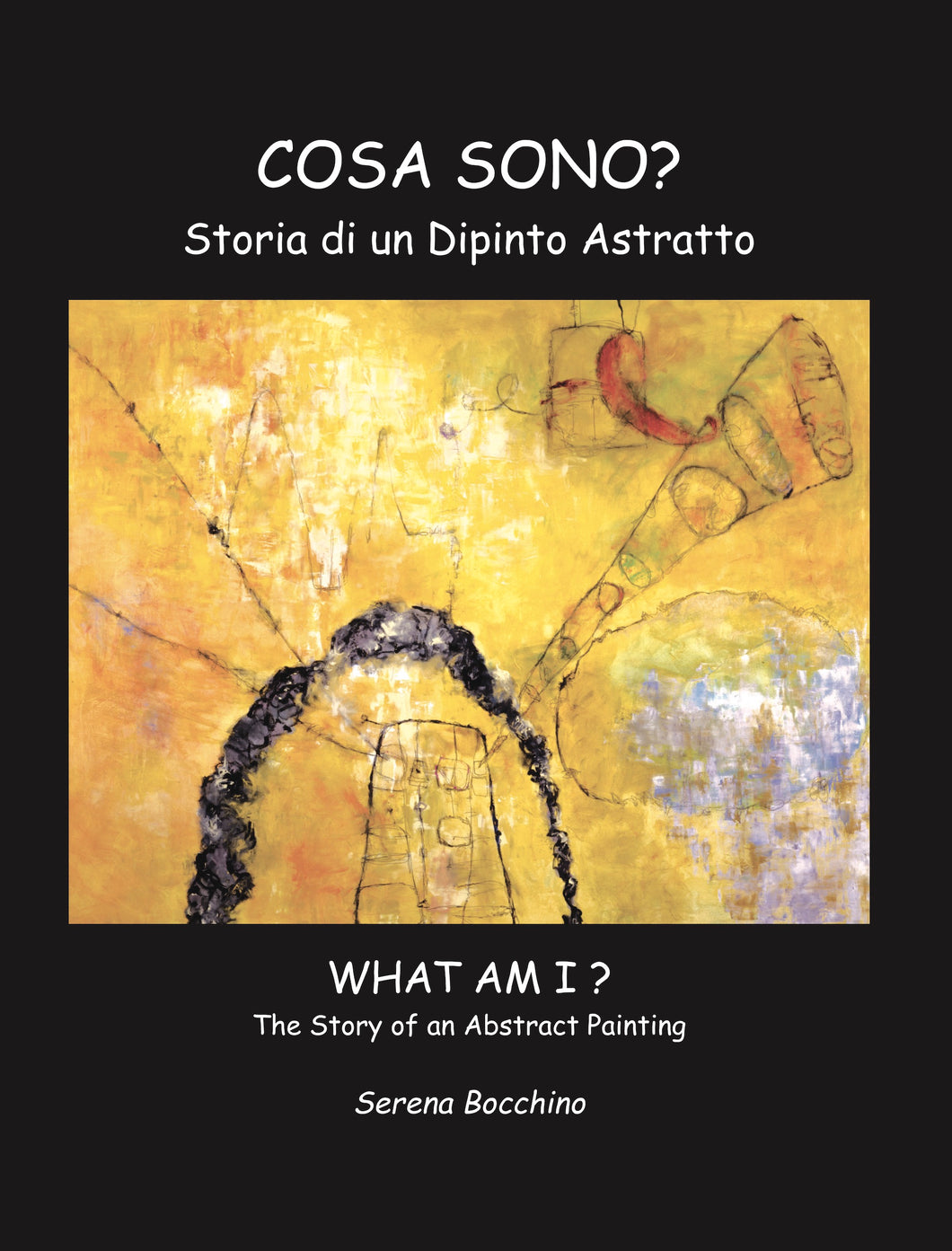 Cosa Sono? Storia di un Dipinto Astratto (Bilingual Interpretation of What Am I? The Story of an Abstract Painting)